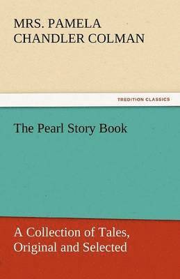 Pamela Chandler Colman, Mrs Pamela Chandler Colman - Pearl Story Book, Häftad