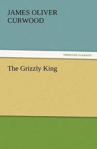 bokomslag Grizzly King