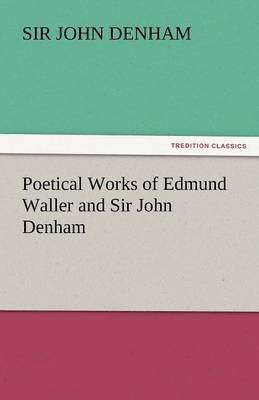 John Denham - Poetical Works of Edmund Waller and Sir John Denham, Häftad