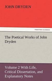 bokomslag The Poetical Works of John Dryden