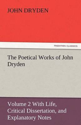 bokomslag The Poetical Works of John Dryden