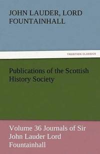 bokomslag Publications of the Scottish History Society