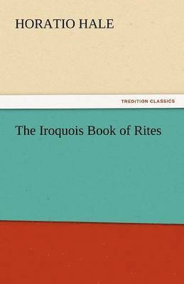 The Iroquois Book of Rites 1