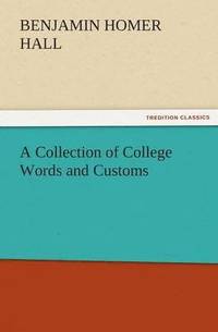 bokomslag A Collection of College Words and Customs