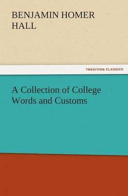 Benjamin Homer Hall - Collection of College Words and Customs, Häftad