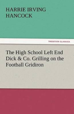 The High School Left End Dick & Co. Grilling on the Football Gridiron 1