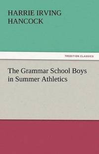 bokomslag The Grammar School Boys in Summer Athletics