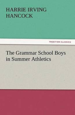 bokomslag The Grammar School Boys in Summer Athletics