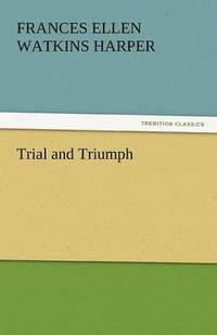 bokomslag Trial and Triumph