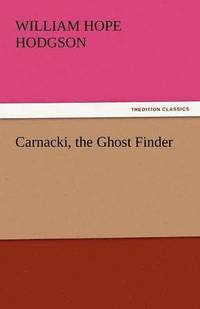 bokomslag Carnacki, the Ghost Finder