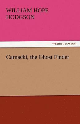 bokomslag Carnacki, the Ghost Finder