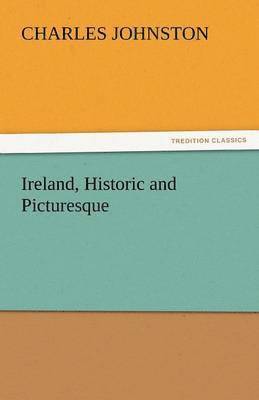 bokomslag Ireland, Historic and Picturesque