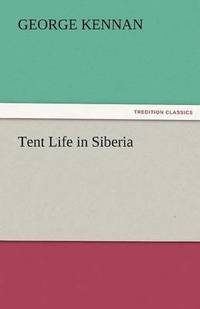 bokomslag Tent Life in Siberia