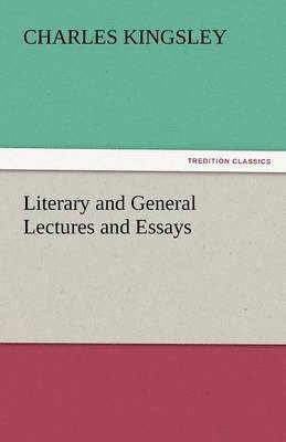 bokomslag Literary and General Lectures and Essays