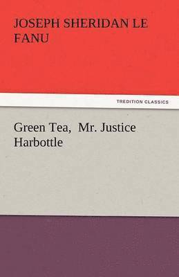 bokomslag Green Tea, Mr. Justice Harbottle