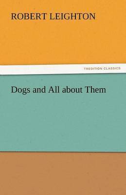 Dogs and All about Them