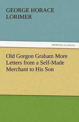 bokomslag Old Gorgon Graham More Letters from a Self-Made Merchant to His Son