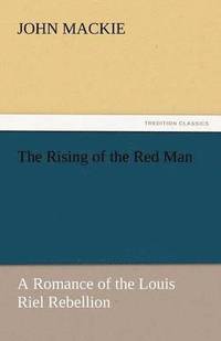 bokomslag The Rising of the Red Man