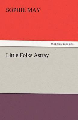 Little Folks Astray 1