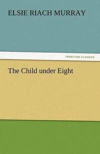 bokomslag The Child Under Eight