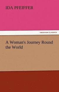 bokomslag A Woman's Journey Round the World