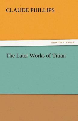 The Later Works of Titian 1