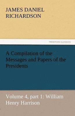 A Compilation of the Messages and Papers of the Presidents 1