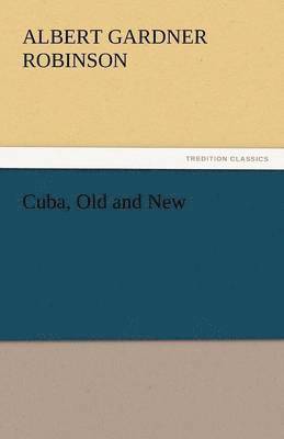 bokomslag Cuba, Old and New