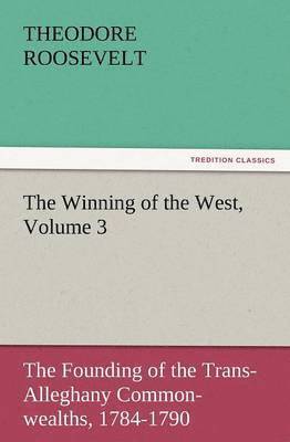 bokomslag Winning of the West, Volume 3