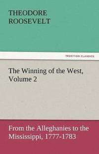bokomslag Winning of the West, Volume 2