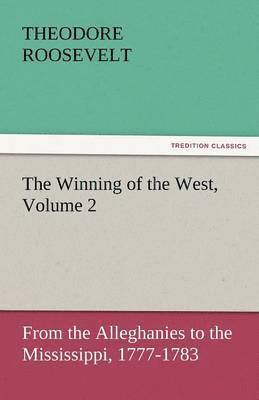 bokomslag Winning of the West, Volume 2