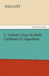 bokomslag C. Sallusti Crispi de Bello Catilinario Et Jugurthino
