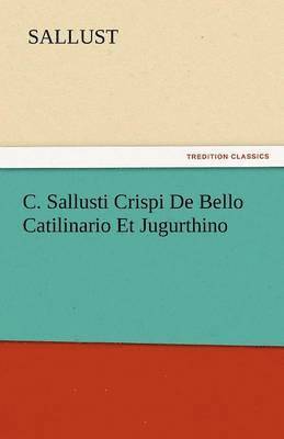 bokomslag C. Sallusti Crispi de Bello Catilinario Et Jugurthino