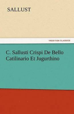 bokomslag C. Sallusti Crispi de Bello Catilinario Et Jugurthino