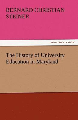 The History of University Education in Maryland 1