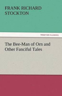 The Bee-Man of Orn and Other Fanciful Tales 1