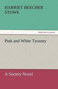 bokomslag Pink and White Tyranny