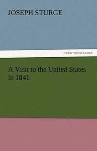 bokomslag A Visit to the United States in 1841