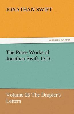 The Prose Works of Jonathan Swift, D.D. 1