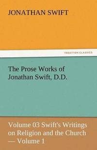 bokomslag The Prose Works of Jonathan Swift, D.D.