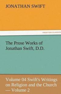 bokomslag The Prose Works of Jonathan Swift, D.D.