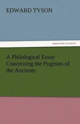 bokomslag Philological Essay Concerning the Pygmies of the Ancients