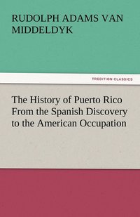 bokomslag The History of Puerto Rico From the Spanish Discovery to the American Occupation