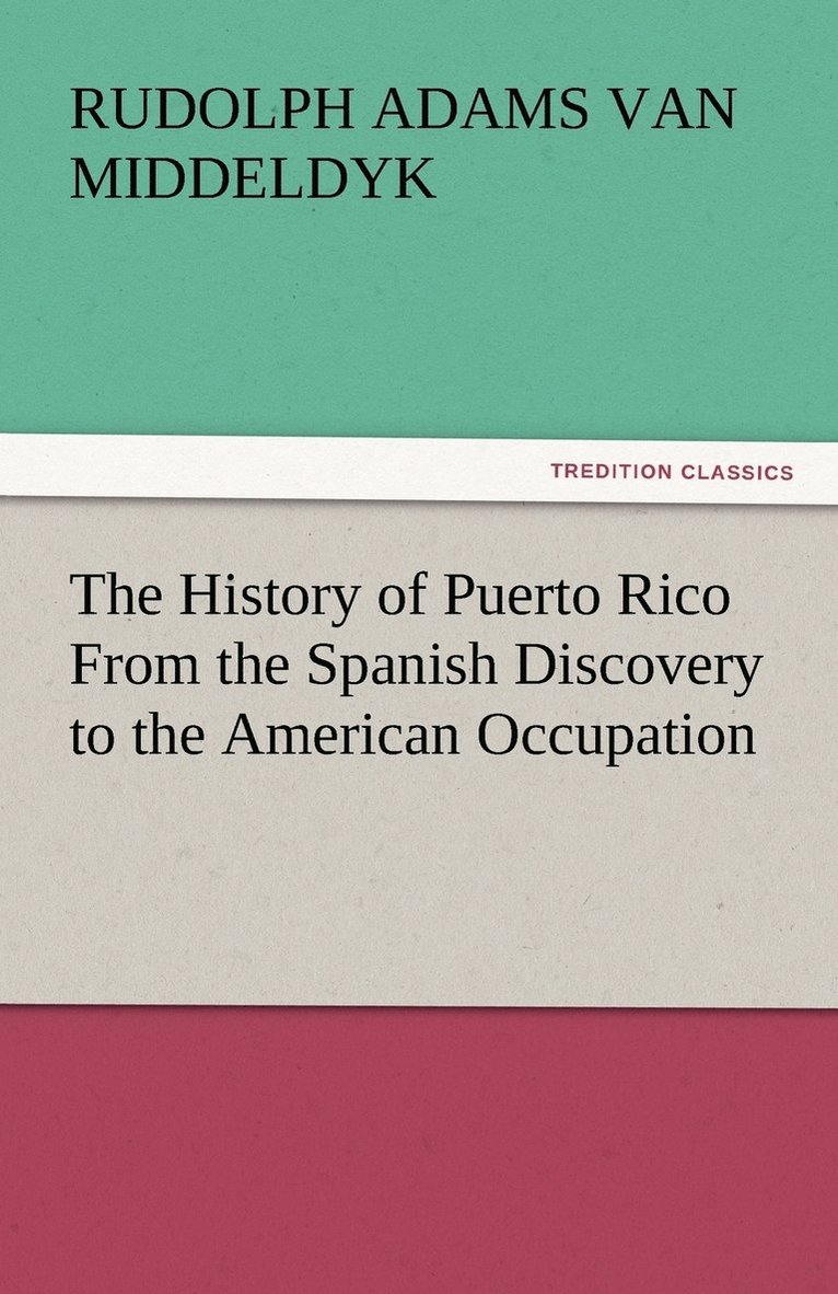 Rudolph Adams Van Middeldyk, Rudolph Adams Van Middeldyk - History of Puerto Rico From the Spanish Discovery to the American Occupation, Häftad