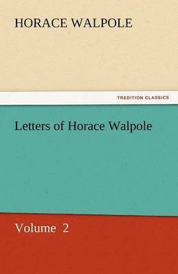 bokomslag Letters of Horace Walpole