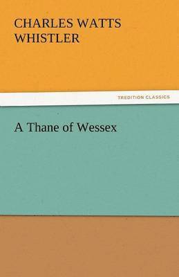 bokomslag A Thane of Wessex