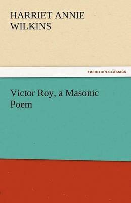 Victor Roy, a Masonic Poem 1