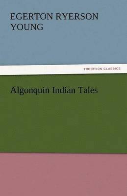 Algonquin Indian Tales 1