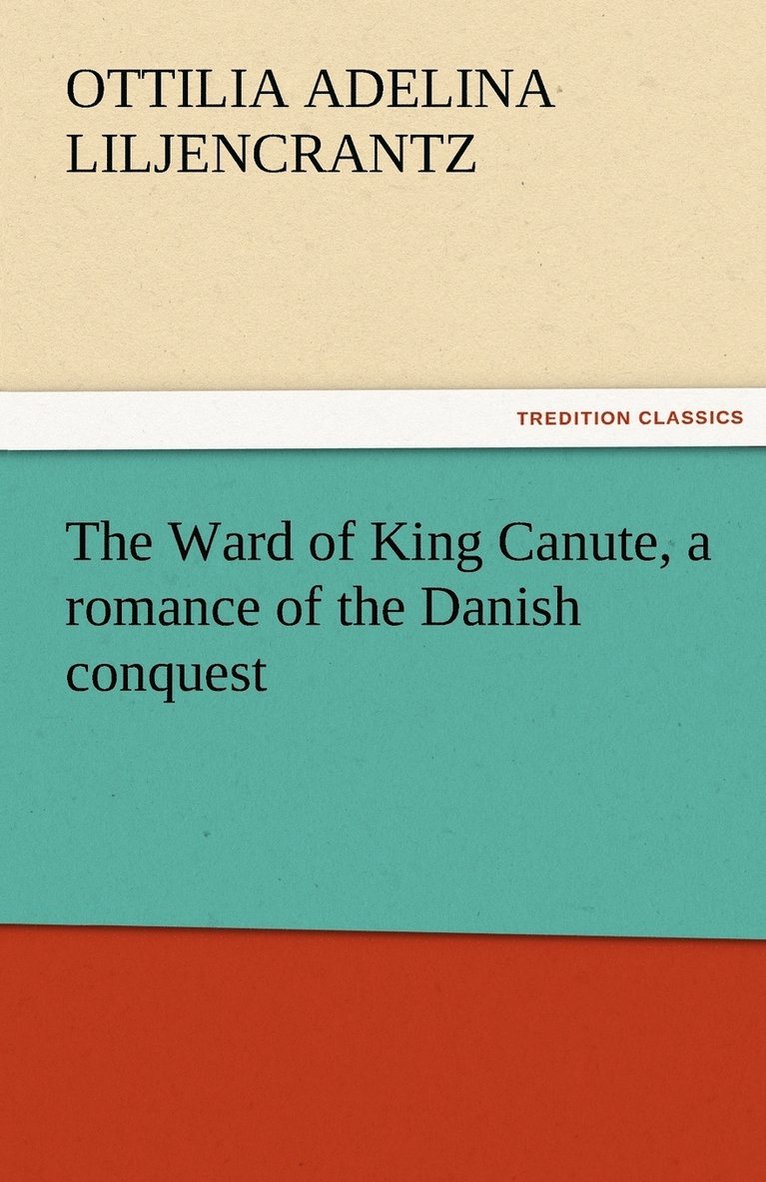 Ward of King Canute, a romance of the Danish conquest 1