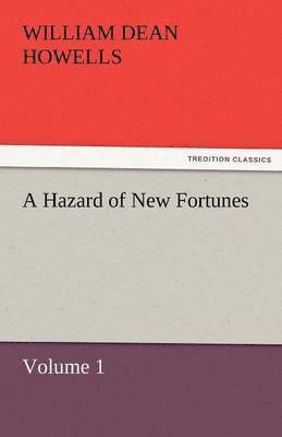 bokomslag Hazard of New Fortunes - Volume 1